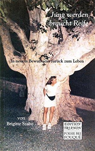 Jung werden braucht Reife. In neuem Bewußtsein zurück zum Leben (Fouqué /Edition Trianon)