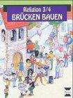 Brücken bauen. Religion 3/4. Religionsbuch für das 3. und 4. Schuljahr (Lernmaterialien)