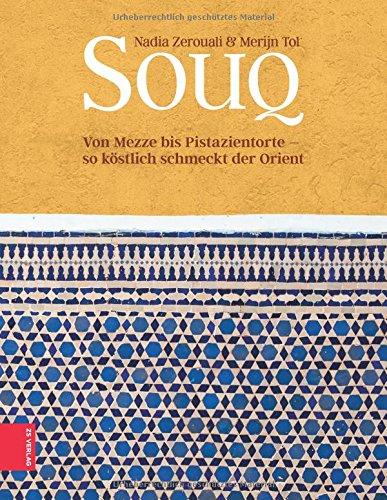 Souq: Von Mezze bis Pistazientorte. So köstlich schmeckt der Orient