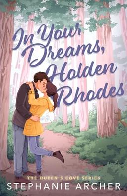 In Your Dreams, Holden Rhodes (The Queen's Cove Series, Band 3)