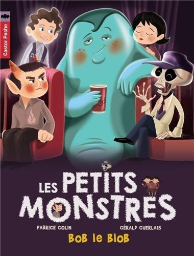 Les petits monstres. Vol. 4. Bob le blob