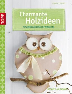 Charmante Holzideen: Mit liebevollen Details im Vintage-Stil