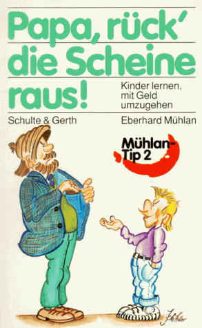 Papa, rück' die Scheine raus. Kinder lernen, mit Geld umzugehen