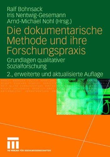 Die dokumentarische Methode und ihre Forschungspraxis: Grundlagen qualitativer Sozialforschung