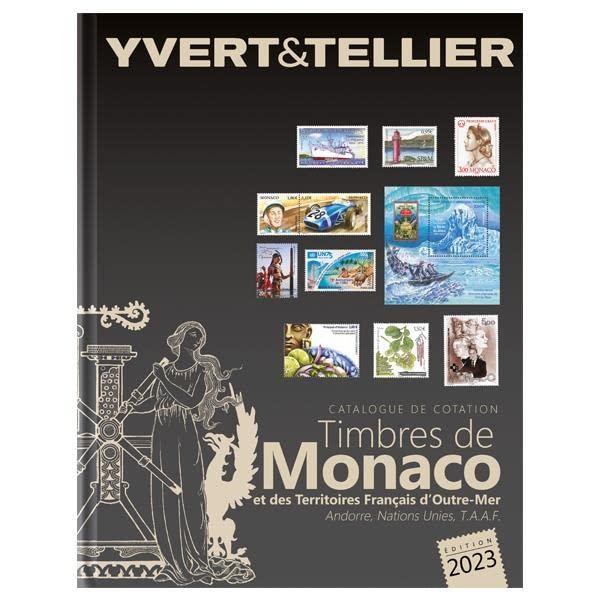 Catalogue de timbres-poste. Vol. 1 bis. Territoires français d'outre-mer (Mayotte, Nouvelle-Calédonie, Océanie, Polynésie, St-Pierre-et-Miquelon, Tahiti, TAAF, Wallis et Futuna), Monaco, Andorre (français et espagnol), Nations unies : 2023