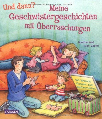 Und dann?: Meine Geschwistergeschichten mit Überraschungen