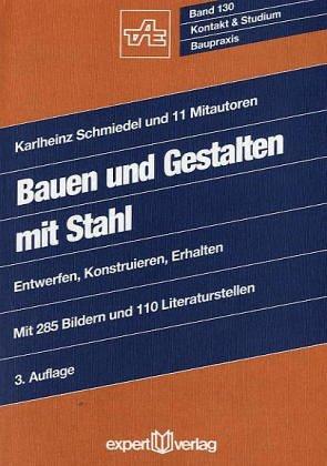 Bauen mit Stahl: Entwerfen - Konstruieren - Gestalten (Kontakt & Studium)