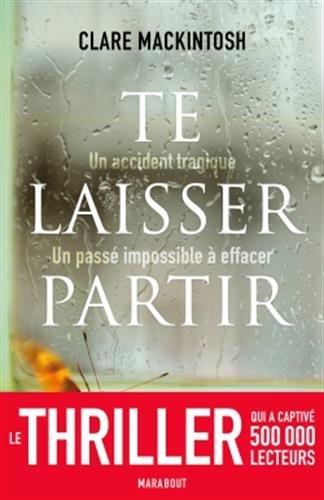 Te laisser partir : un accident tragique, un passé impossible à effacer