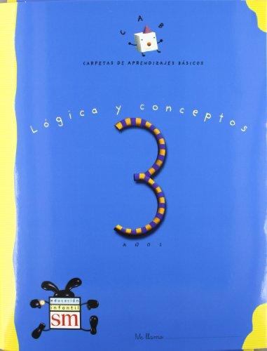 Carpetas de aprendizajes básicos, Educación Infantil, 3 años. Lógica y conceptos