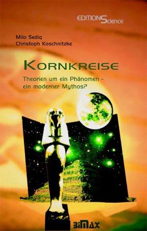 Kornkreise - Theorien um ein Phänomen - ein moderner Mythos?