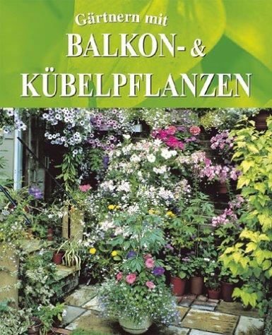 Gärtnern mit Balkon- und Kübelpflanzen