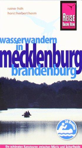 Reise Know-How Mecklenburg / Brandenburg: Wasserwandern: Reiseführer für individuelles Entdecken