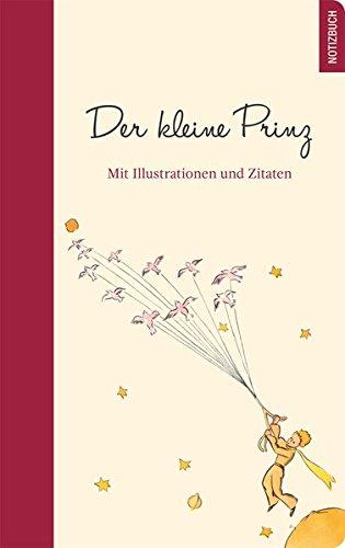 Der kleine Prinz Notizbuch: mit Zitaten und farbigen Illustrationen