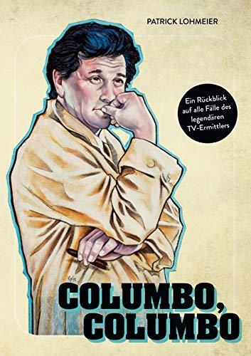 Columbo, Columbo: Ein Rückblick auf alle Fälle des legendären TV-Ermittlers