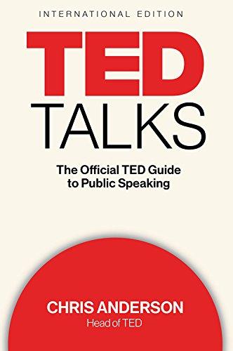 TED Talks (International Edition): The Official TED Guide to Public Speaking