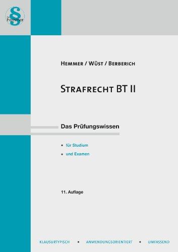 Strafrecht BT II: Das Prüfungswissen: für Studium und Examen. Klausurtypisch - Anwendungsorientiert - Umfassend