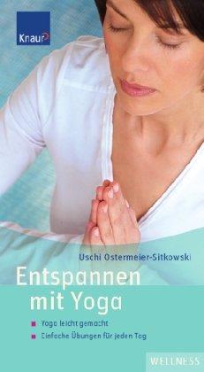 Entspannen mit Yoga von Uschi Ostermeier-Sitkowski