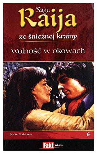 Raija. Saga ze snieznej krainy. Tom 6. Wolnosc w okowach