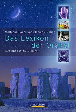 Das Lexikon der Orakel. Der Blick in die Zukunft