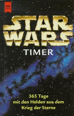 Star Wars Timer. 365 Tage mit den Helden aus dem Krieg der Sterne.