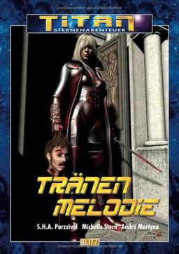 Titan, Sternenabenteuer, Bd.31 : Tränenmelodie