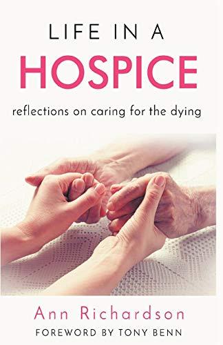 Life in a Hospice: Reflections on Caring for the Dying