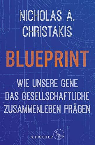 Blueprint – Wie unsere Gene das gesellschaftliche Zusammenleben prägen