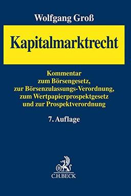 Kapitalmarktrecht: Kommentar zum Börsengesetz, zur Börsenzulassungs-Verordnung, zum Wertpapierprospektgesetz und zur Prospektverordnung