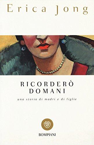 Ricorderò domani. Una storia di madri e di figlie