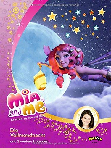 Mia and me - Die Vollmondnacht: und zwei weitere Episoden