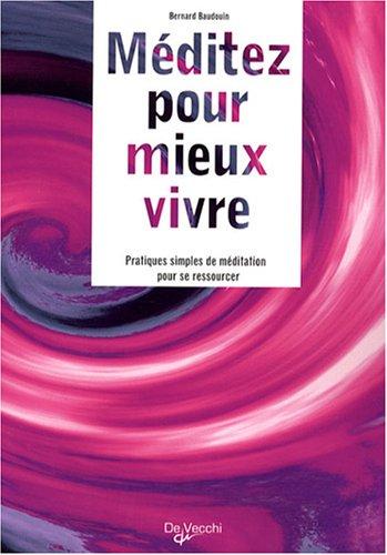 Méditez pour mieux vivre : pratiques simples de méditation pour se ressourcer