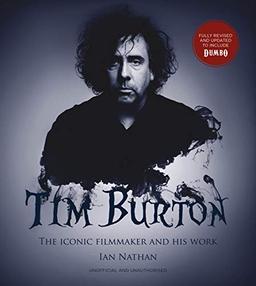 Tim Burton The Iconic Filmmaker and His Work (new edition)