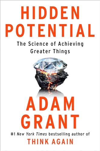 Hidden Potential: The Science of Achieving Greater Things