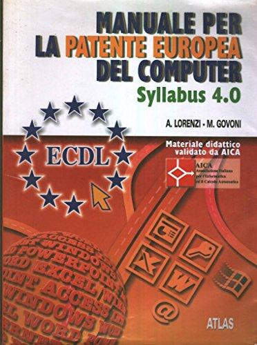 Nuovo manuale per la patente europea del computer. Syllabus 4.0. Per le Scuole superiori