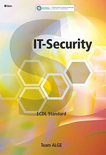 ECDL MODUL 8/STANDARD IT-SECURITY Syllabus 2.0 SBNr. 160.704: Team ALGE ECDL Training (Aus rechtlichen Gründen ist ein Verkauf in die BRD nicht gestattet)