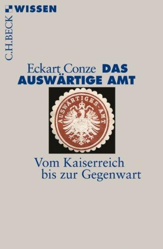 Das Auswärtige Amt: Vom Kaiserreich bis zur Gegenwart