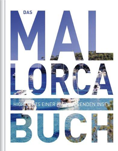 Das Mallorca Buch: Highlights einer faszinierenden Insel