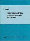 Interdisziplinäre Neuraltheraphie (nach Huneke): Ein praktisches Behandlungskonzept