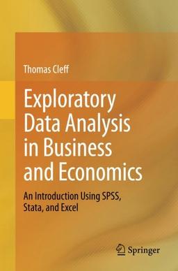 Exploratory Data Analysis in Business and Economics: An Introduction Using SPSS, Stata, and Excel