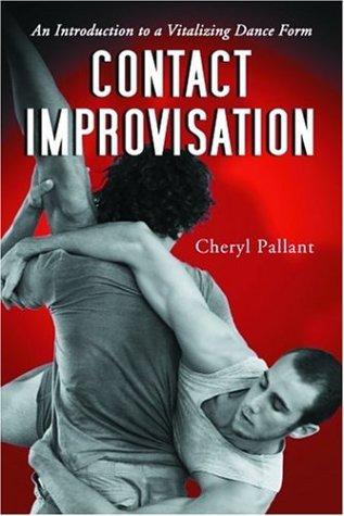 Contact Improvisation: An Introduction to a Vitalizing Dance Form