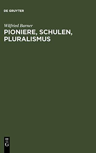 Pioniere, Schulen, Pluralismus: Studien zu Geschichte und Theorie der Literaturwissenschaft