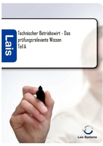 Technischer Betriebswirt Teil A - Das prüfungsrelevante Wissen