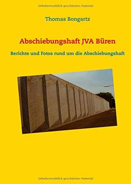 Abschiebungshaft JVA Büren: Berichte und Fotos rund um die Abschiebungshaft