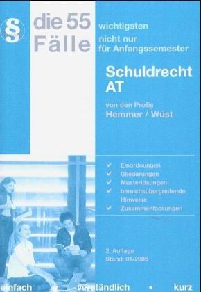 Die 55 wichtigsten Fälle nicht nur für Anfangssemester. Schuldrecht AT