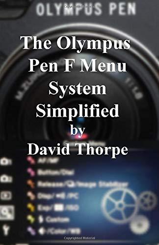 The Olympus Pen F Menu System Simplified