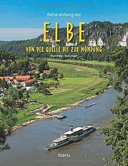 Reise entlang der ELBE - Von der Quelle bis zur Mündung - Ein Bildband mit über 185 Bildern auf 140 Seiten - STÜRTZ Verlag