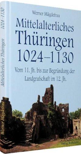 Thüringen im Mittelalter 2. Mittelalterliches Thüringen 1024 - 1130: Vom 11. Jahrhundert bis zur Begründung der Landgrafschaft im 12. Jahrhundert