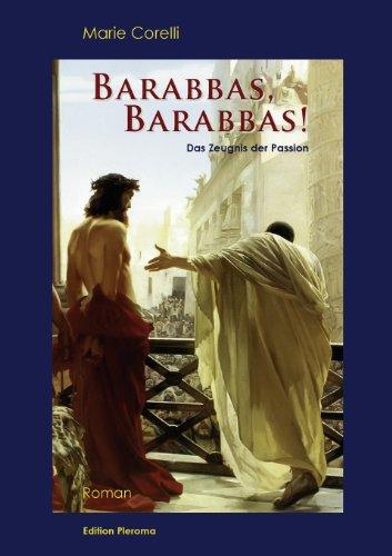 Barabbas, Barabbas!: Das Zeugnis der Passion