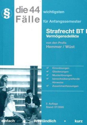 Die 44 wichtigsten Fälle für Anfangssemester Strafrecht BT I. Vermögensdelikte