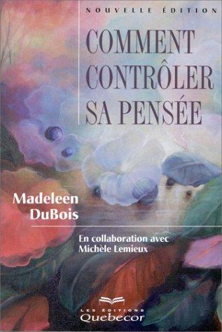 Comment Controler Sa Pensee. Edition 2000